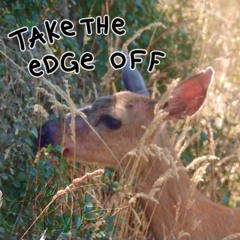 Take the edge off