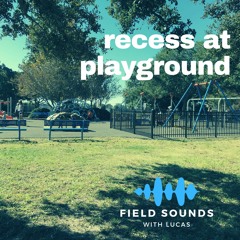 The sounds of recess at a playground