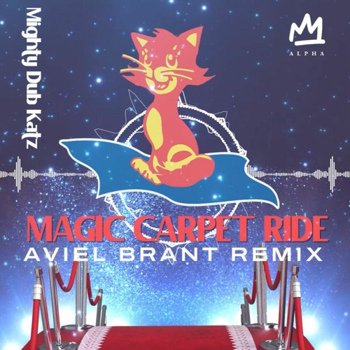 Stream Mighty Dub Katz - Magic Carpet Ride (AVIEL BRANT REMIX) by AVIEL  BRANT | Listen online for free on SoundCloud