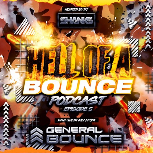 HELL OF A BOUNCE PODCAST  EP 5 -  GUEST MIX - GENERAL BOUNCE
