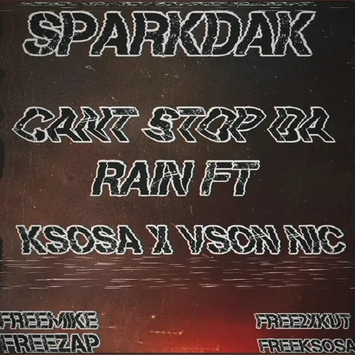 Can't Stop Da Rain (ft. Ksosa & LaNic)