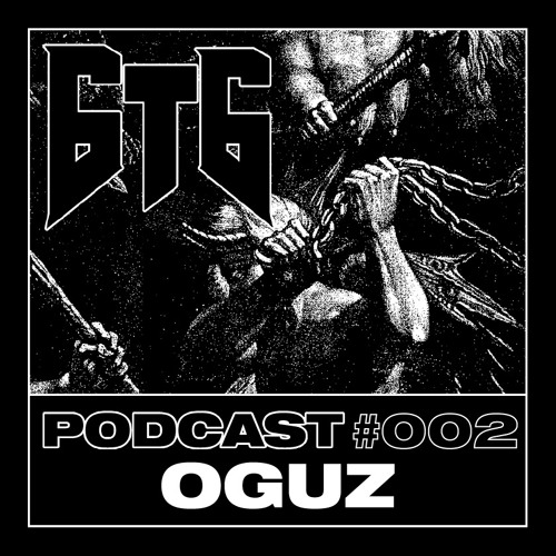 6t6 Podcast #002 - OGUZ