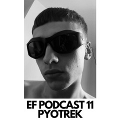 EF PODCAST 11: PYOTREK