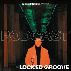 VOLTAGE Podcast 16 - Locked Groove