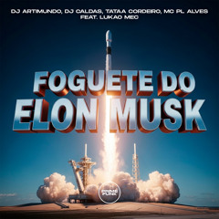 Foguete Do Elon Musk (feat. LUKÃO MEC & Prime Funk)