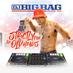 DJ Big Bag - Vol. 1 "Strictly for the Old Heads"