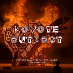 Koyote Outpost - Ecstatic Dance Party @ Entheoasis - Love Burn 2025