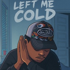 Left Me Cold