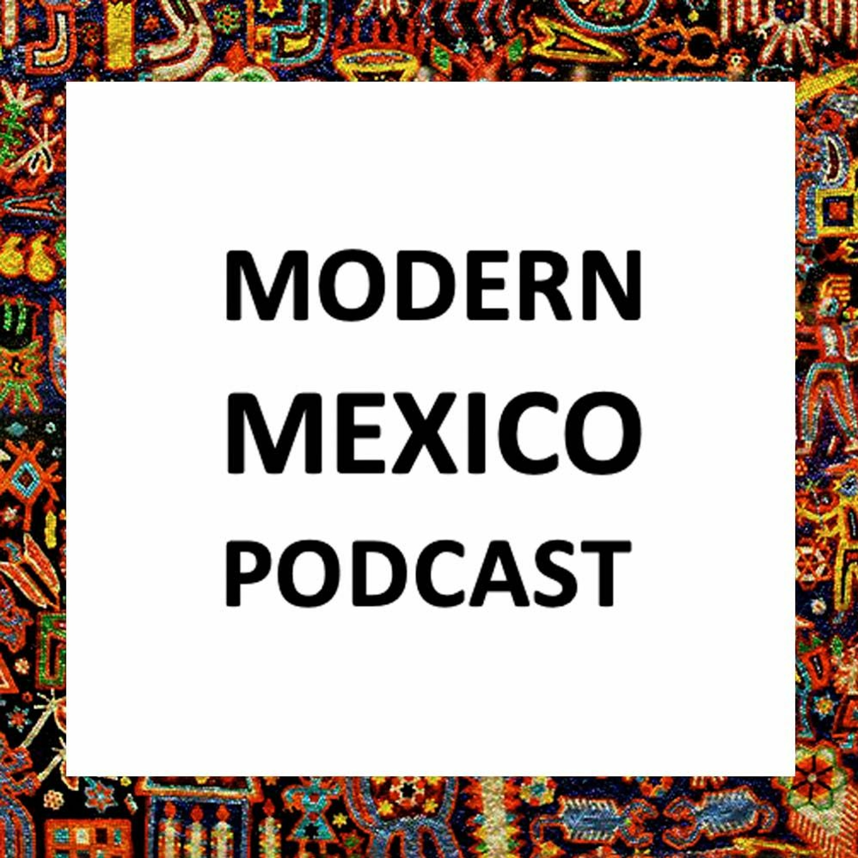 The Modern Mexico Podcast