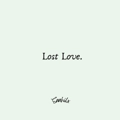 Lost Love - Saahilx