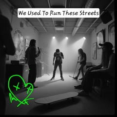 We Used To Run These Streets