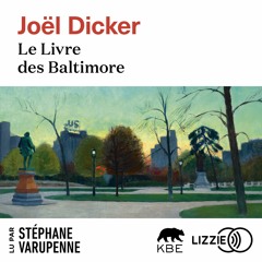 Le Livre des Baltimore de Joël Dicker lu par Stéphane Varupenne