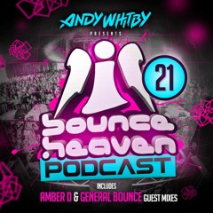 Bounce Heaven 21 - Andy Whitby x Amber D x General Bounce
