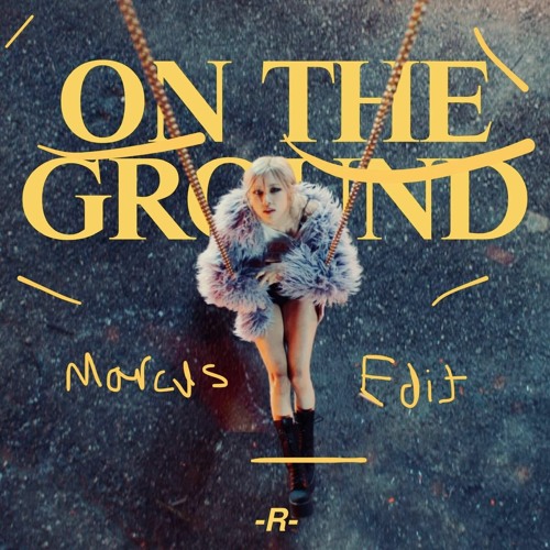 Rosé - On The Ground ( Marcus Edit )