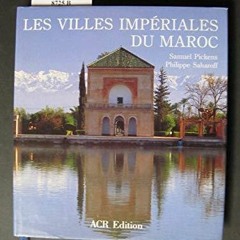 PDF_  Les Villes imperiales du Maroc (French Edition)