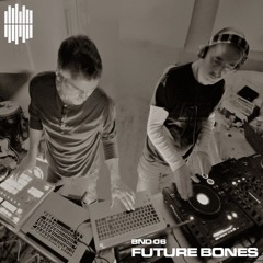 BND Guest Mix 06 - Future Bones