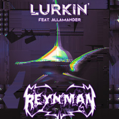 Lurkin' (feat. Allamander) [Free Download]