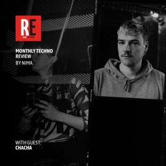 RE - MONTHLY TECHNO REVIEW EP 18 by NIMA with CHACHA