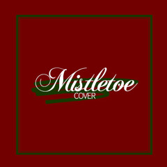 Mistletoe (Justin Bieber) Cover