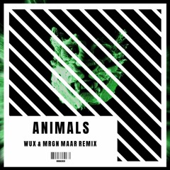 Martin Garrix - Animals (Wux & MRGN MAAR Remix)