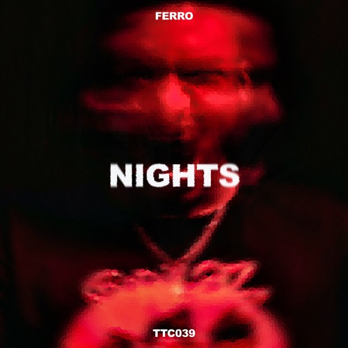 FERRO - Nights [TTC038]