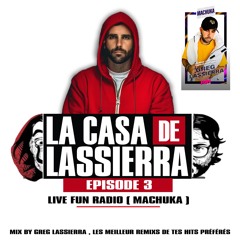 LA CASA LASSIERRA - FUN RADIO MACHUKA