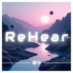 ReHear #04 | 20s Melodic Techno