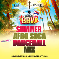 BBW SUMMER AFRO SOCA DANCEHALL MIX
