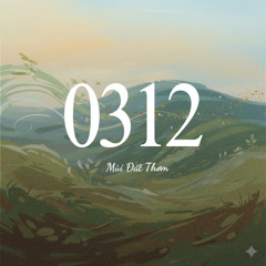 Mùi Đất Thơm - 0312