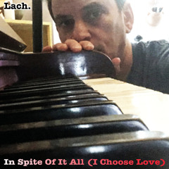 In Spite Of It All (I Choose Love)