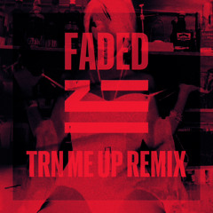 ZHU - FADED (TRN ME UP REMIX)