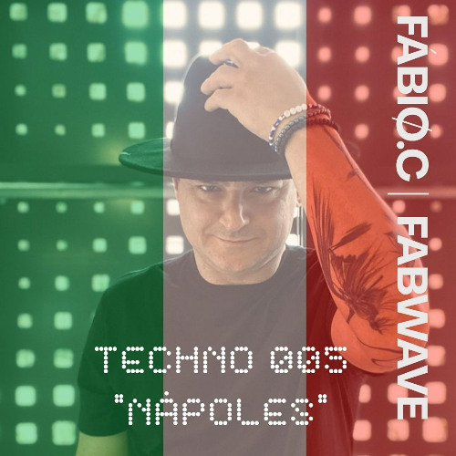 FABWAVE - TECHNO 005 NÁPOLES