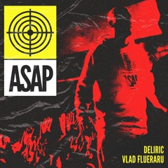 DELIRIC - ASAP (feat. VLAD FLUERARU)