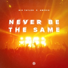 Nik Taylor x Ampris - Never Be The Same