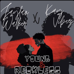 (Young & Reckless) KayVibez Ft @jaylanwalkerofficial