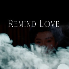 Remind Love [In the Mood for Love - Tribute by Johanna Vaude]