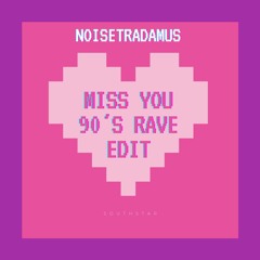 Southstar - Miss You (𝐍𝐎𝐈𝐒𝐄𝐓𝐑𝐀𝐃𝐀𝐌𝐔𝐒 90s Rave Edit)
