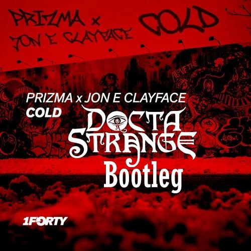 Prizma x Jon E Clayface - Cold (Docta Strange Bootleg)