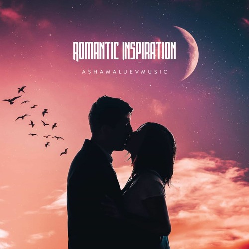 Listen to Romantic Inspiration - Beautiful Cinematic Background Music For  Videos (DOWNLOAD MP3) by AShamaluevMusic in Romantic Background Music  Instrumental (Free Download) playlist online for free on SoundCloud