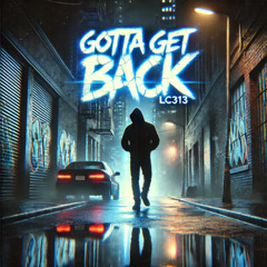 LC313 - Gotta Get Back