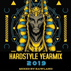 HARDSTYLE 2019 YEARMIX (mixed by RAWLAND)