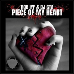 Rob Iyf & Dj Gta  -piece Of My Heart Radio Edit