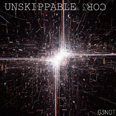 UNSKIPPABLE CORE