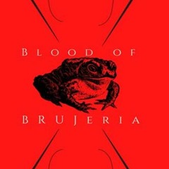 ✔️ [PDF] Download Blood of Brujeria by  Alexis  A Arredondo &  Eric  J. Labrado