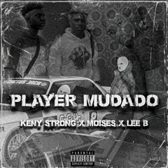 Player Mudado_ Ken Strong X Moisés & Lee B