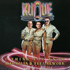 Klique - I Think You Know (Magnolia & Feez Rework)