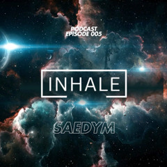 Inhale presents SaedYm