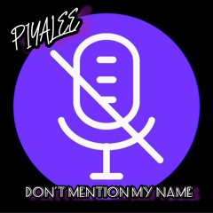 04 - DONT MENTION MY NAME