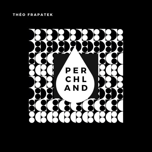 Théo Frapatek - Bienvenue à Perchland