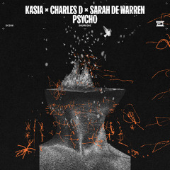 KASIA, Charles D & Sarah de Warren - PSYCHO - Drumcode - DC336
